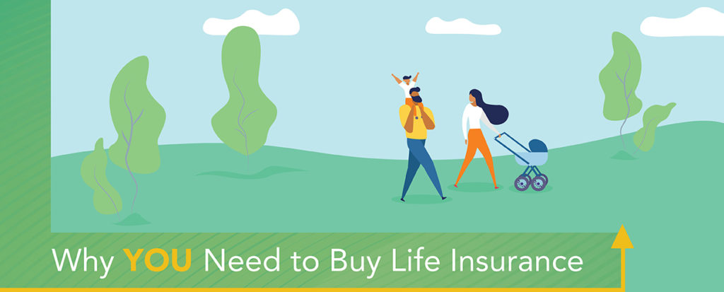 Why YOU Need to Buy Life Insurance