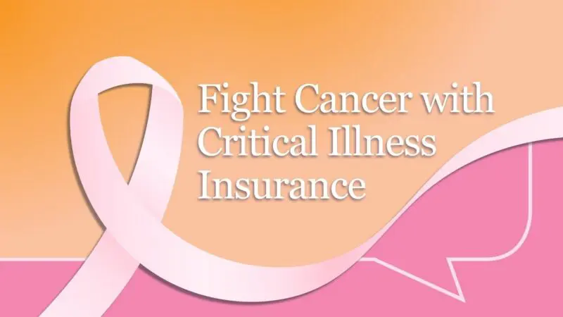 Fight Cancer with Critical Illness Insurance